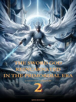 cover image of The Sword God Reincarnated in the Primordial Era